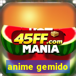 anime gemido